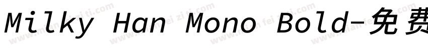 Milky Han Mono Bold字体转换